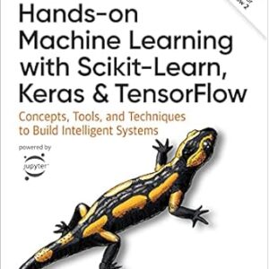 Hands-On Machine Learning with Scikit-Learn, Keras, and TensorFlow (2nd Edition)